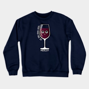 You Had Me Merlot Crewneck Sweatshirt